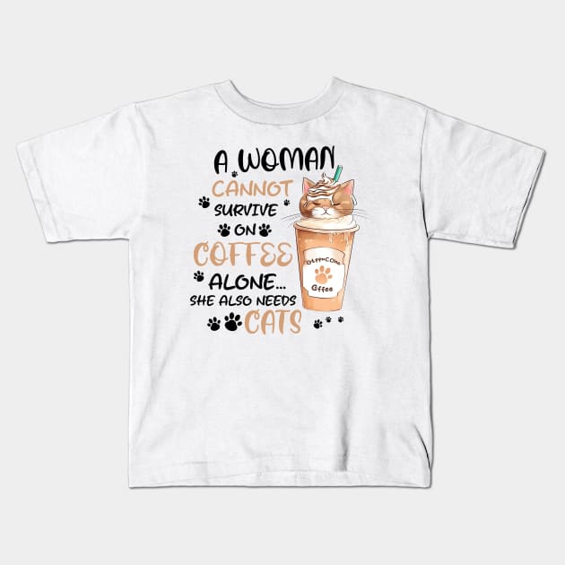 A woman cannot survive on coffee alone she also needs cats Funny Quote Hilarious Sayings Humor Kids T-Shirt by skstring